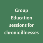 Group Education sessions for Chronic illnesses