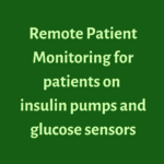 Remote patient monitoring for patients on insulin pumps and glucose sensors.